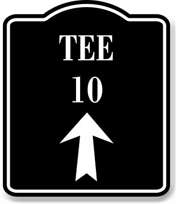 Tee 10 Golf Course Up Arrow BLACK Aluminum Composite Sign