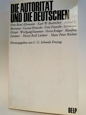 C. G. Schmidt-Freytag (Hg.) - Die Autorität der Deutschen - TB 1966 - guter Zust