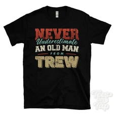 NEVER UNDERESTIMATE AN OLD MAN FROM TREW T-SHIRT funny xmas gift cornwall