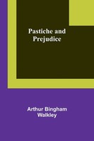 Pastiche And Prejudice Arthur Bingham Walkley Taschenbuch Englisch 2023