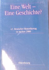 Eine Welt - eine Geschichte?. 43. Deutscher H...