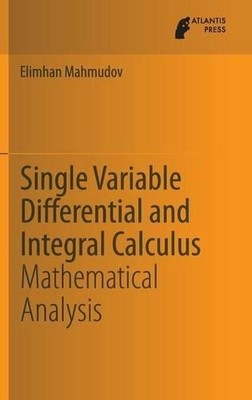 Single Variable Differential and Integral Calculus by Elimhan... - 9789491216855