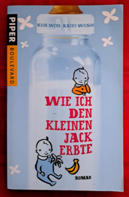 Wie ich den kleinen Jack erbte: Roman von Kris Webb | Buch | Zustand sehr gut
