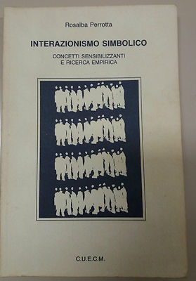 INTERAZIONISMO SIMBOLICO - ROSALBA PERROTTA - C.U.E.C.M - 1988 - M