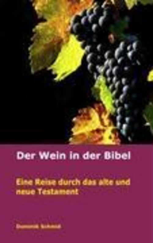 Thumbnail - Der Wein In Der Bibel Dominik Schmid Taschenbuch Paperback 124 S.