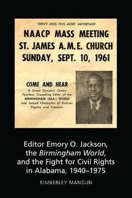 Editor Emory O. Jackson, the Birmingham World, and the Fight ... - 9781433148026
