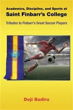 Academics, Discipline, and Sports at Saint Finbarr's College: Tributes to Finbar