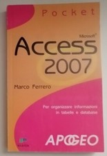 Access 2007 Organizzare tabelle e database Marco Ferrero Ed.Master Apogeo 2008 