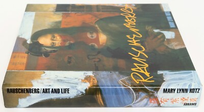 Rauschenberg: Art & Life - Mary Lynn Kotz - SIGNED BY RAUSCHENBERG