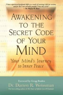 Awakening to the Secret Code of Your Mind: Your MindÂ?s Journey to Inne - GOOD