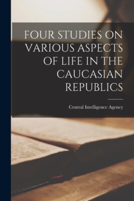 Four Studies On Various Aspects Of Life In The Caucasian Republics