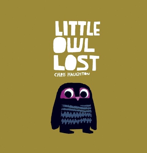 Chris Haughton Little Owl Lost (Board Book)