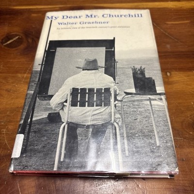 My Dear Mr. Churchill by Walter Graebner 1965 