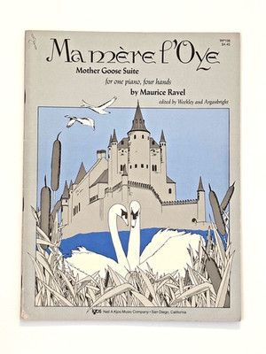 Maurice Ravel, Ma mère l'Oye, for one piano four hands, Kjos Music, 1985
