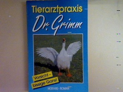 Tierarztpraxis Dr. Grimm: Vorsicht bissige Gans.