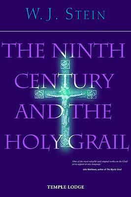 The Ninth Century and the Holy Grail by W. J. Stein (Paperback, 2009)