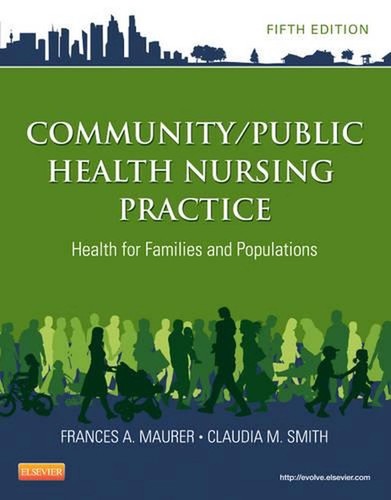 Community/Public Health Nursing Practice: Health for Families and Populations by