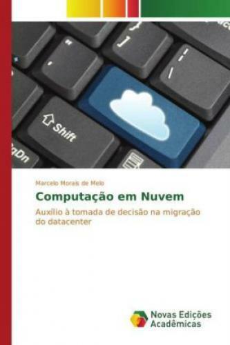 Thumbnail - Computação Em Nuvem Auxílio À Tomada De Decisão Na Migração Do