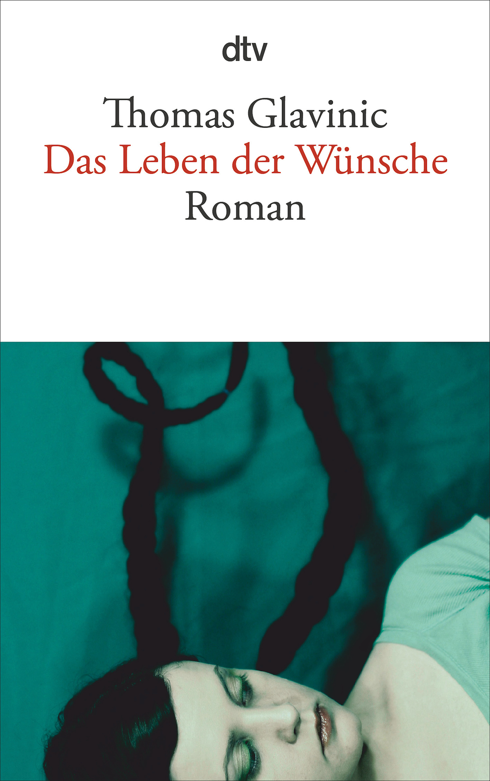Thumbnail - Thomas Glavinic / Das Leben Der Wünsche