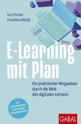 E-Learning mit Plan | Guy Fischer, Franziska Melzig | deutsch