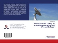 Fabrication And Testing Of X-Band Horn Antenna And Waveguide Taper Hasan Khazaal