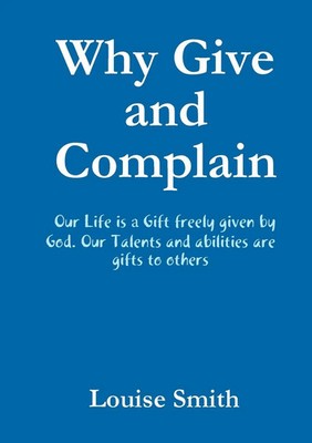 Louise Smith | Why Give and Complain | Taschenbuch | Englisch (2014) | [.]