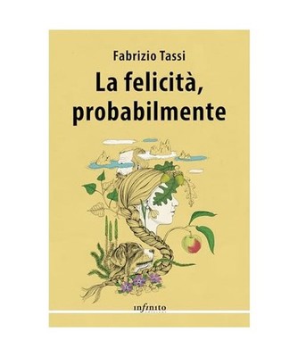 La felicità, probabilmente [Narrativa], Tassi, Fabrizio
