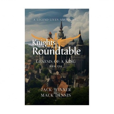 Knights of the Roundtable: Genesis of a King