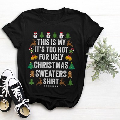 This Is My Its Too Hot For Ugly Christmas T-Shirt