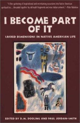I Become Part of It: Sacred Dimensions in Native American Life, USED-Good,