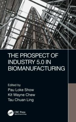 Prospect of Industry 5.0 in Biomanufacturing, Hardcover by Show, Pau Loke (ED...