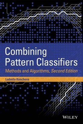 Ludmila I. Kuncheva Combining Pattern Classifiers (Hardback) (UK IMPORT)