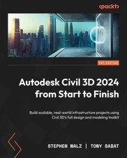 Autodesk Civil 3D from Start to Finish : A Practical Guide to Civ