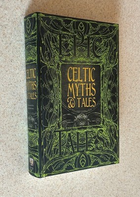 FLAME TREE -- Celtic Myths And Tales -- 2017 1st Edition Hardcover
