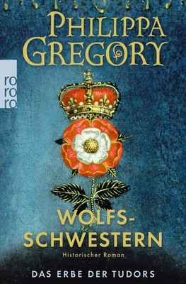 Wolfsschwestern | Das Erbe der Tudors | Philippa Gregory | Taschenbuch | 656 S.