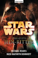 Star Wars(Tm) Der Letzte Jedi-Ritter, Michael Reaves