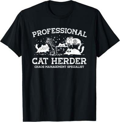 Professional Cat Herder Chaos Management Specialist T-Shirt unisex T-Shirt