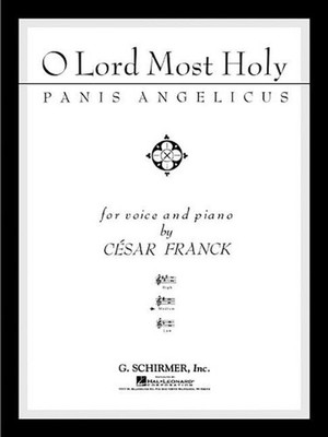 Panis Angelicus (O Lord Most Holy): Medium Voice in G with Piano by Cesar Franck