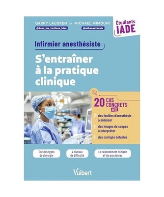 IADE, Infirmier anesthésiste : S'entraîner à la pratique clinique avec 20 cas