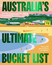 Australia'S Ultimate Bucket List 2Nd Edition: the Top 101 Places You Should See