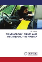 Peter Finebone | Criminology, Crime AND Delinquency IN Nigeria | Taschenbuch