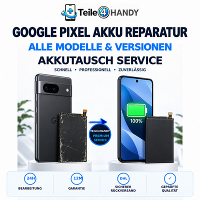 Google Pixel Akku Reparatur Akkutausch alle Modelle 24h Service