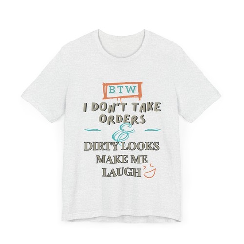 Don't Take Orders, Bella Canvas, Size S - 3XL, 9 Colour choices - Picture 21 of 55