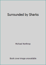 Surrounded by Sharks by Michael Northrop