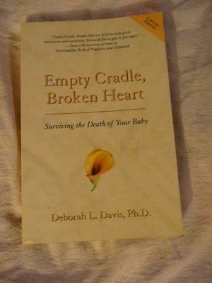 Empty Cradle, Broken Heart : Surviving the Death  by Deborah L. Davis 1555913024