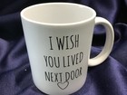 I WISH YOU LIVED NEXT DOOR ❤️🏠 STONEWARE MUG  best friend / moving gift NEW! 🏠 — photo 1