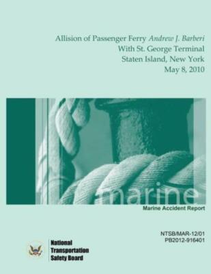 Marine Accident Report Allision Of Passenger Ferry Andrew J  Barberi With S...