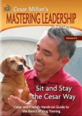 Cesar Millan's Sit and Stay the Cesar Way: Vol. 4 Mastering Leade - VERY GOOD