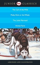 Junior Classic - Book-3 (The Call of the Wild, Moby Dick or The Whale, The...
