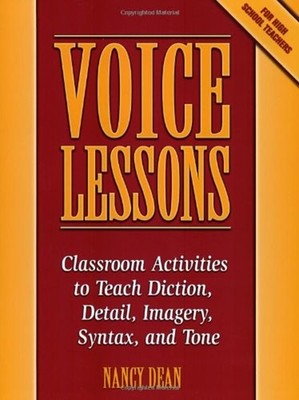 Voice Lessons : Classroom Activities to Teach Diction, Detail, Im